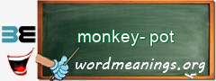 WordMeaning blackboard for monkey-pot